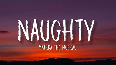 little bit naughty lyrics|Matilda The Musical .